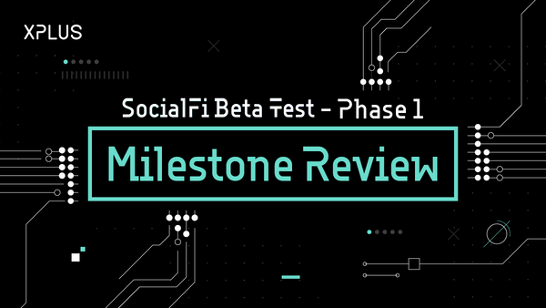 XPLUS Beta Test Phase 1 Milestone Review