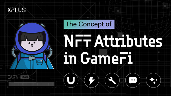 The Concept of NFT Attributes in GameFi