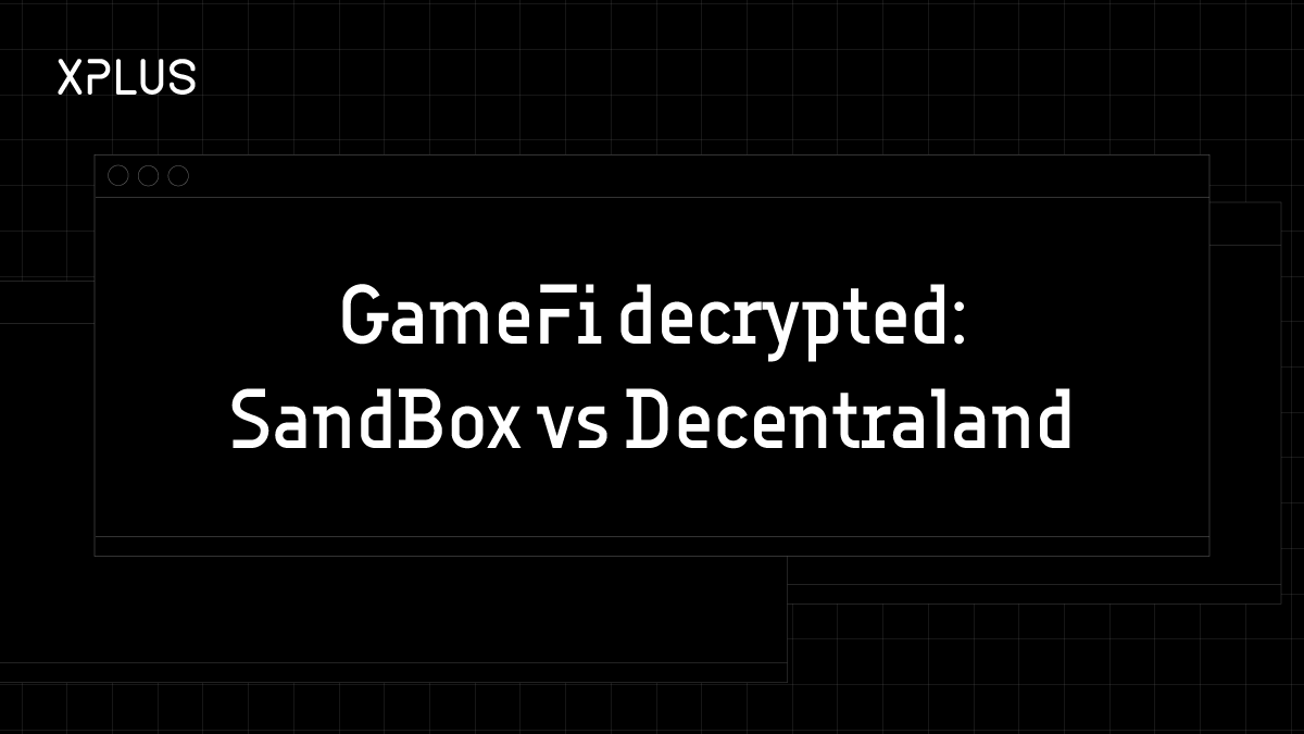GameFi decrypted: Sandbox vs Decentraland