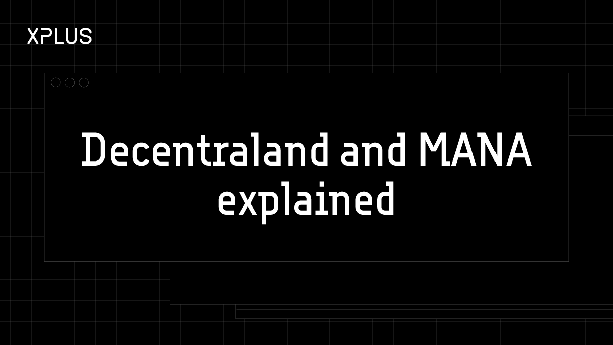 Decentraland and MANA explained